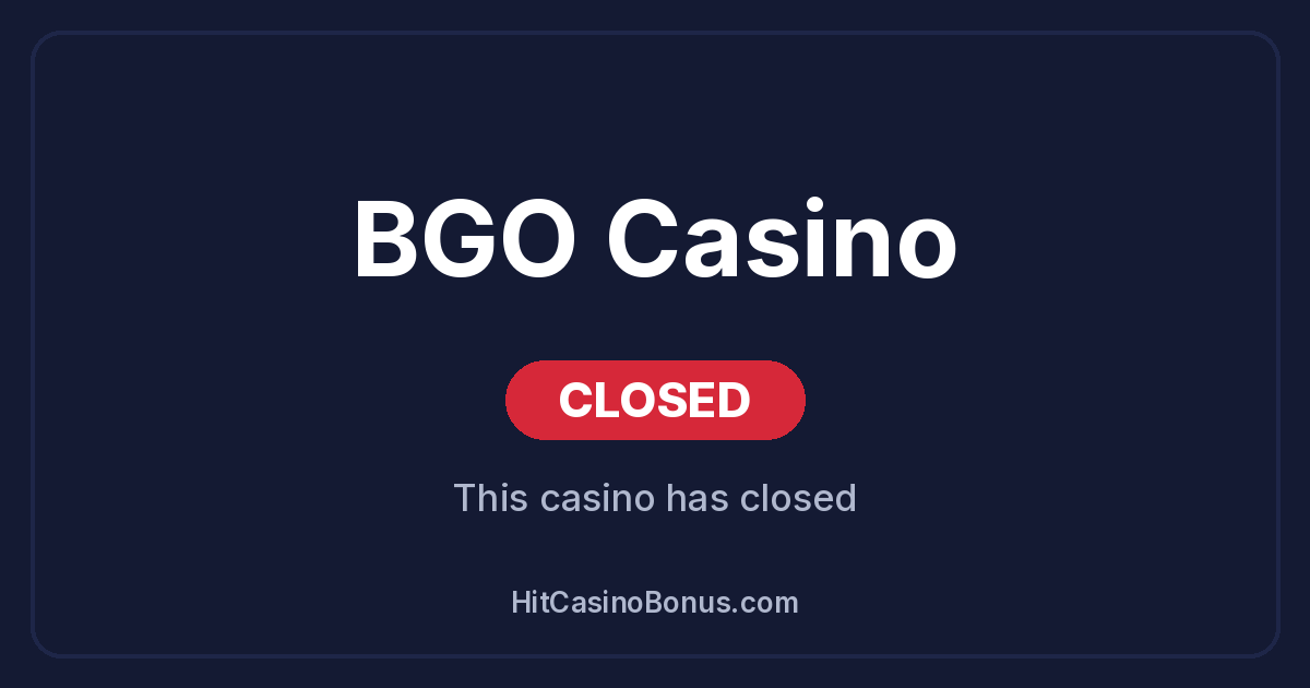 BGO Casino has closed