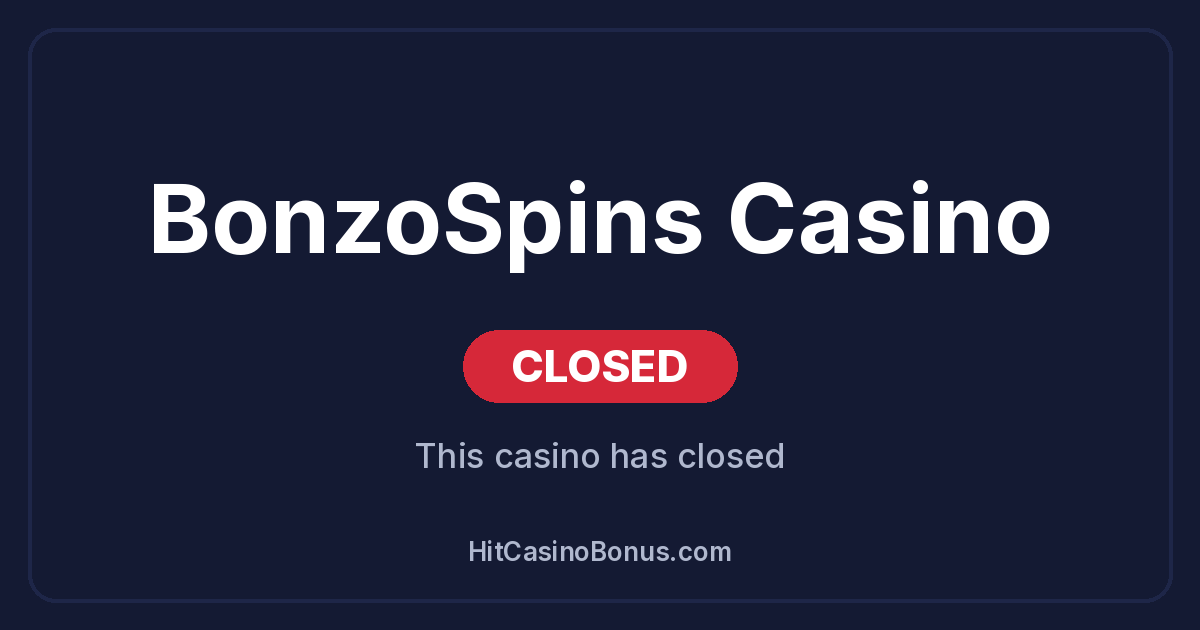 BonzoSpins Casino has closed