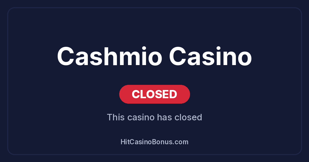 Cashmio Casino has closed