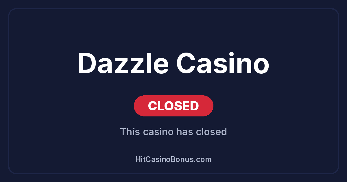 Dazzle Casino has closed