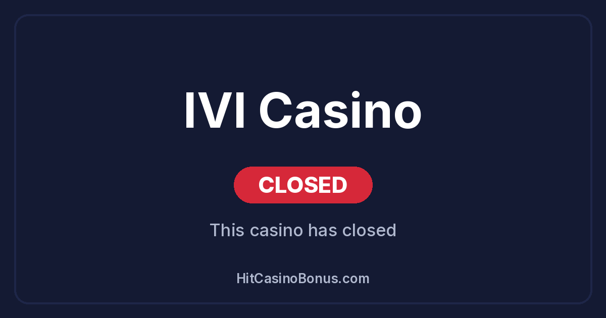 IVI Casino has closed
