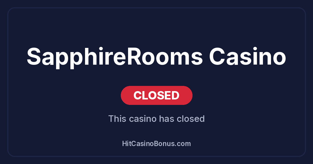 SapphireRooms Casino has closed