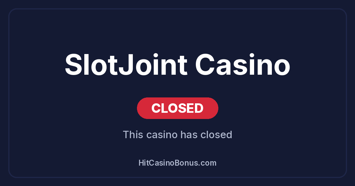 SlotJoint Casino has closed