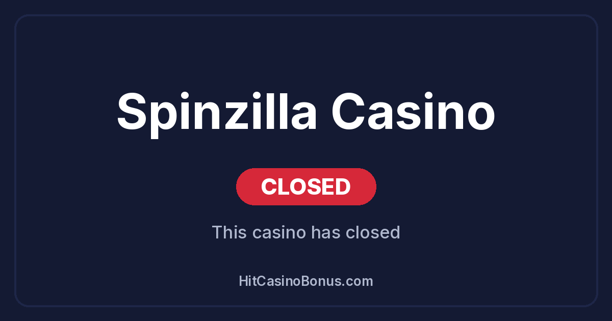 Spinzilla Casino has closed