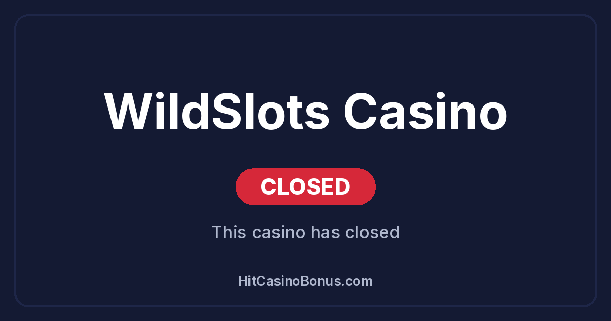 WildSlots Casino has closed