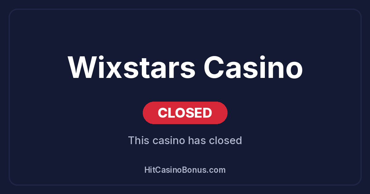 Wixstars Casino has closed