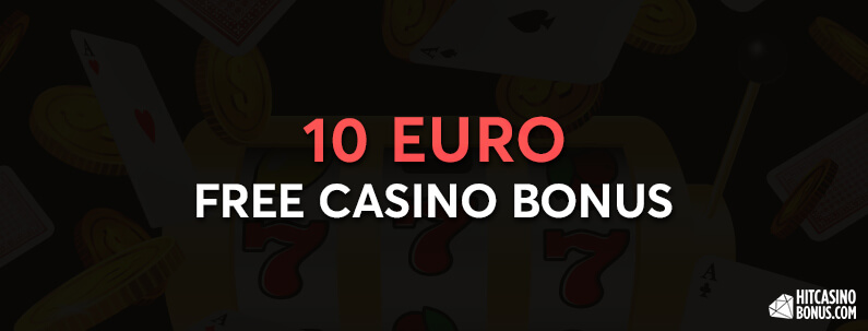 10 Euro Free Casino Bonus