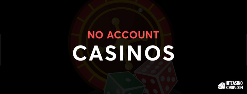 No Account Casinos