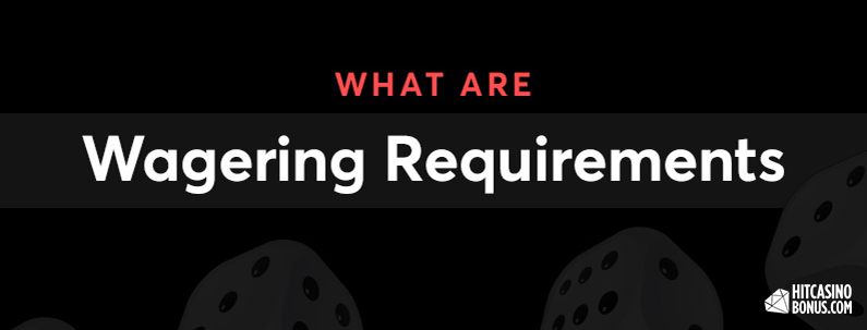 What are Wagering Requirements?